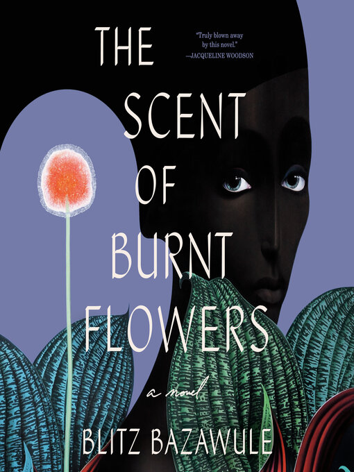 Title details for The Scent of Burnt Flowers by Blitz Bazawule - Available